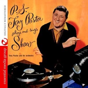 Plays & Sings Artie Shaw , Tony Pastor