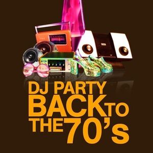 Back to the 70's , DJ Party