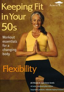 Keeping Fit in Your 50s: Flexibility