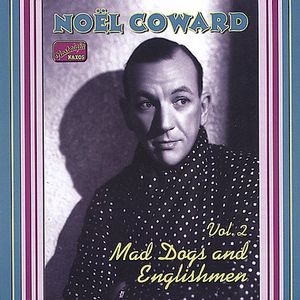 Vol. 2-Mad Dogs & Englishmen-C , Noel Coward