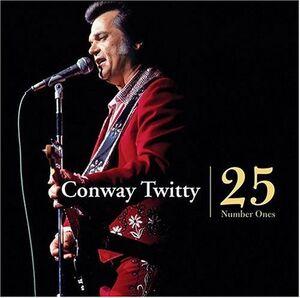 25 Number Ones , Conway Twitty