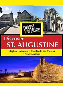 Travel Thru History Discover St. Augustine