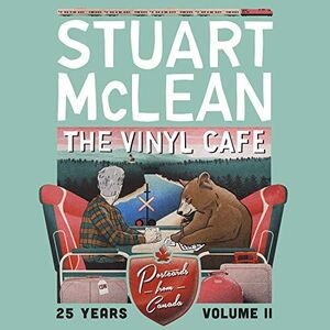 Vinyl Cafe 25 Years: Volume Ii, Postcards From Canada , Stuart McLean