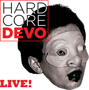 Hardcore Devo Live