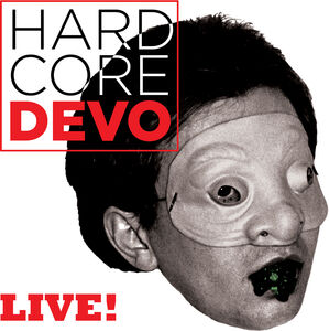 Hardcore Devo Live , Devo