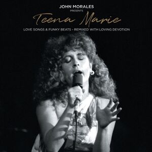 John Morales Presents Teena Marie - Love Songs & Funky Beats - RemixedWith Loving Devotion , Teena Marie