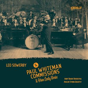Paul Whiteman Commissions , Andy Baker Orchestra Avalon String Quartet