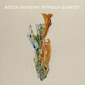 Becca Stevens /  Attacca Quartet