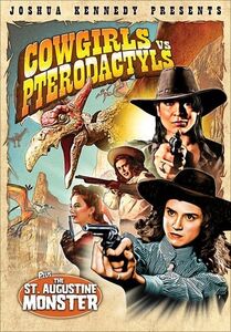 Cowgirls vs. Pterodactyls (Bonus: The St. Augustine Monster)