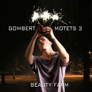 Motets 3 , beauty farm