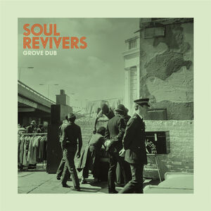 Grove Dub , Soul Revivers
