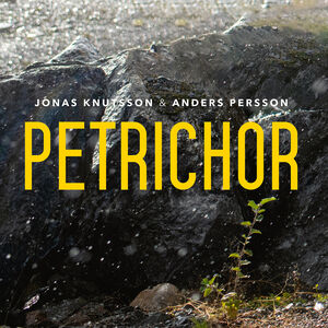 Knutsson & Persson: Petrichor , Anders Persson