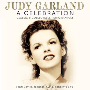 A Celebration: Classic & Collectable Performances , Judy Garland