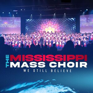 We Still Believe , The Mississippi Mass Choir