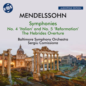Mendelssohn: The Hebrides, Op. 26, "Fingal's Cave"; Symphony No. 4, Op. 90, "Italian"; Symphony No. 5, Op. 107, "Reformation" , Baltimore Symphony Orchestra