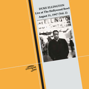 Live In 1947 at The Hollywood Bowl! - August 31, 1947 (Vol. 2) , Duke Ellington