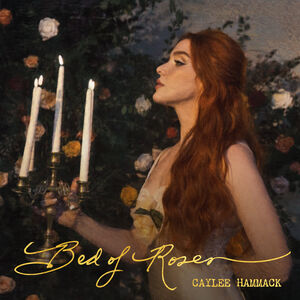 Bed Of Roses , Caylee Hammack