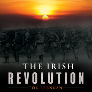 Irish Revolution , Pol Brennan