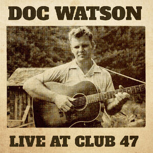Live At Club 47 , Doc Watson