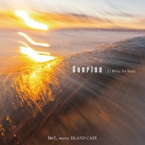 Sunrise , DJ Mitsu the Beats