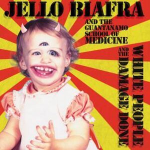 White People & The Damage Done - White , Jello Biafra