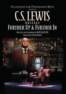 CS Lewis On Stage: Further Up And Further In