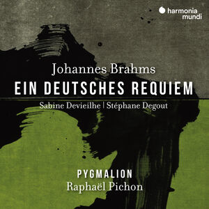 Brahms: Ein Deutsches Requiem , Raphael Pichon