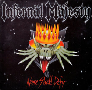 None Shall Defy [Import] , Infernal Majesty