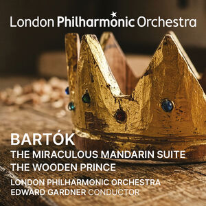 Bartok: The Miraculous Mandarin Suite, the Wooden Prince , London Philharmonic Orchestra