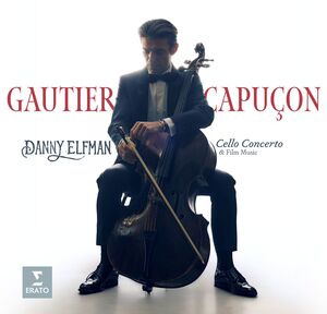 Danny Elfman: Cello Concerto & Film Music , Gautier Capucon