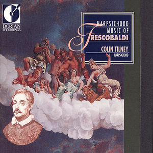 Harpsichord Music of Frescobaldi , Colin Tilney