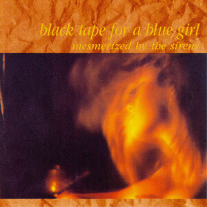 Mesmerized By Sirens , Black Tape for a Blue Girl