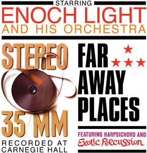 Stereo 35 MM / Far Away Places , Enoch Light
