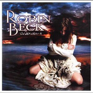 Beck, Robin : Underneath [Import]