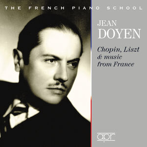 Jean Doyen Plays Chopin & Liszt