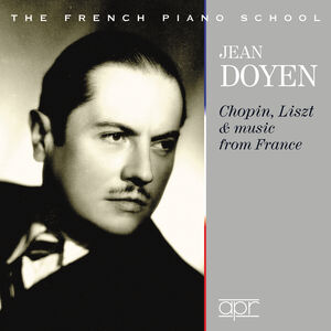 Jean Doyen Plays Chopin & Liszt 