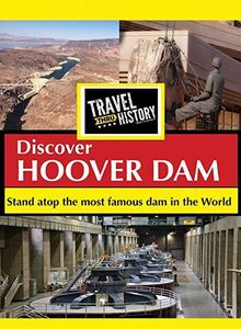 Travel Thru History Discover Hoover Dam