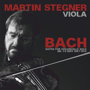 6 Cello Suites 1007-1012 , Martin Stegner