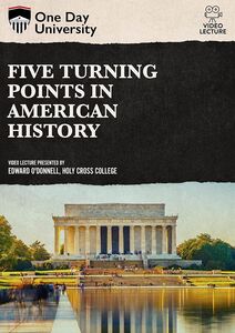One Day University: Five Turning Points In American History