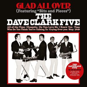 Glad All Over , The Dave Clark Five