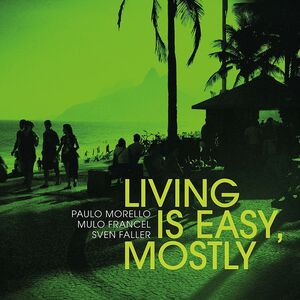 Living Is Easy Mostly , Paulo Morello