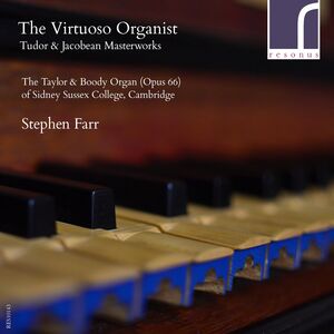 Virtuoso Organist: Tudor & Jacobean Masterworks , Stephen Farr