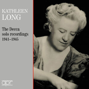 Decca Solo Recordings, 1941-1945 , Kathleen Long