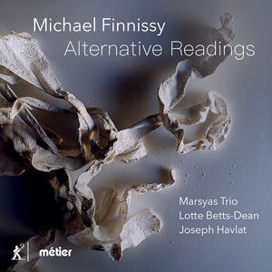 Finnissy: Alternative Readings , Marsyas Trio