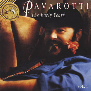 Early Years 1 , Luciano Pavarotti