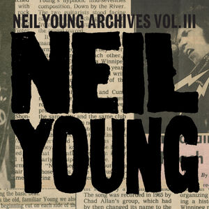 Neil Young Archives Vol. III (1976 - 1987) , Neil Young