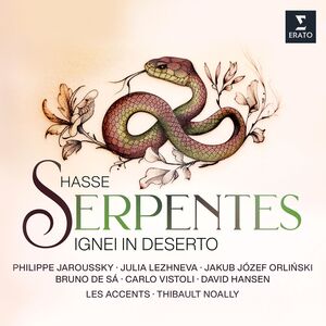 Hasse: Serpentes Ignei in Deserto , Philippe Jaroussky
