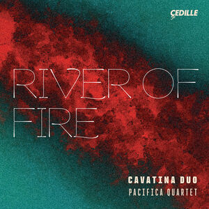 River of Fire , Cavatina Duo