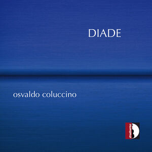 Osvaldo Coluccino: Diade (Various Artists) , Rocco Carbonara
