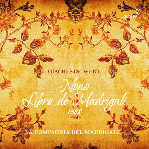 Giaches De Wert, Nono Libro De Madrigali , La Compagnia del Madrigale